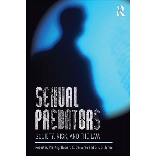 Sexual Predators, Robert A. Prentky, Howard E. Barbaree, Eric S. Janus