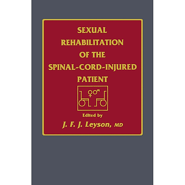 Sexual Rehabilitation of the Spinal-Cord-Injured Patient, J. F. J. Leyson