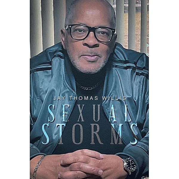 Sexual Storms, Jay Thomas Willis