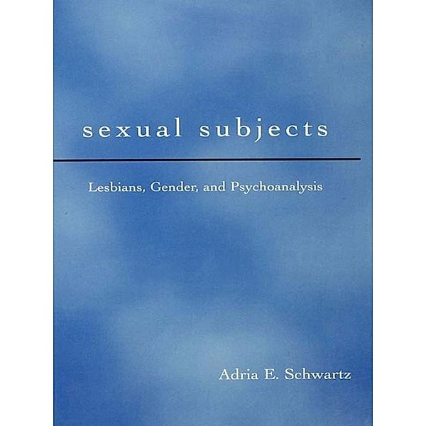 Sexual Subjects, Adria E. Schwartz