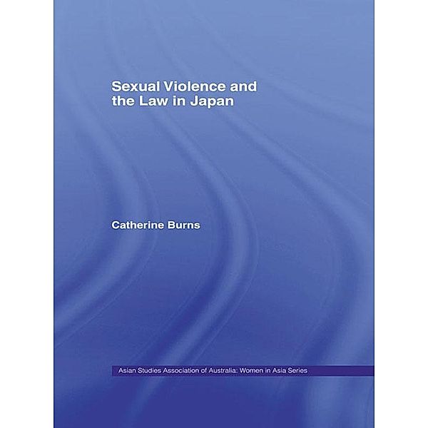 Sexual Violence and the Law in Japan, Catherine Burns