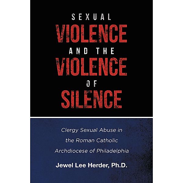 Sexual Violence and the Violence of Silence, Jewel Lee Herder Ph. D.