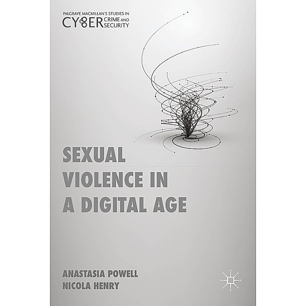 Sexual Violence in a Digital Age, Anastasia Powell, Nicola Henry