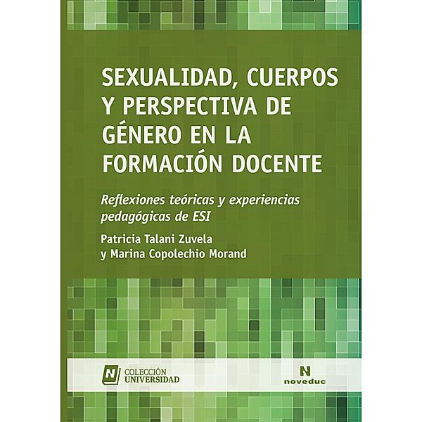 Sexualidad, cuerpos y perspectiva de género en la formación docente / Noveduc Universidad Bd.28, Patricia Talani Zuvela, Marina Copolechio Morand