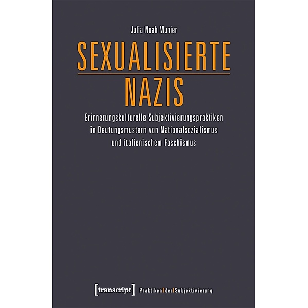 Sexualisierte Nazis / Praktiken der Subjektivierung Bd.11, Julia Noah Munier