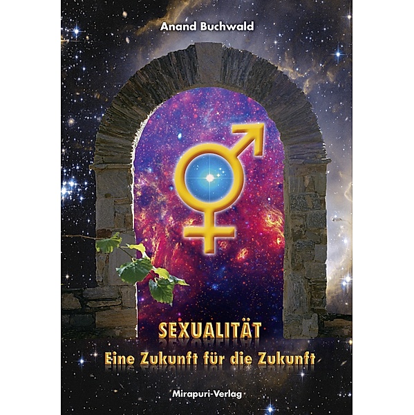 Sexualität - Eine Zukunft für die Zukunft, Anand Buchwald