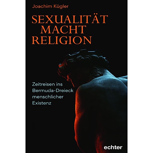 Sexualität - Macht - Religion, Joachim Kügler