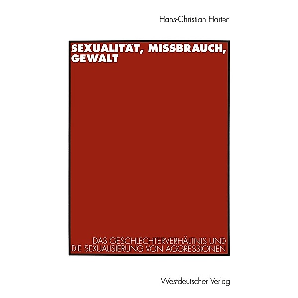 Sexualität, Mißbrauch, Gewalt, Hans-Christian Harten