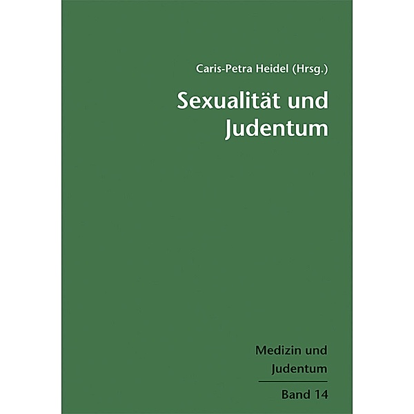 Sexualität und Judentum / Medizin und Judentum Bd.14