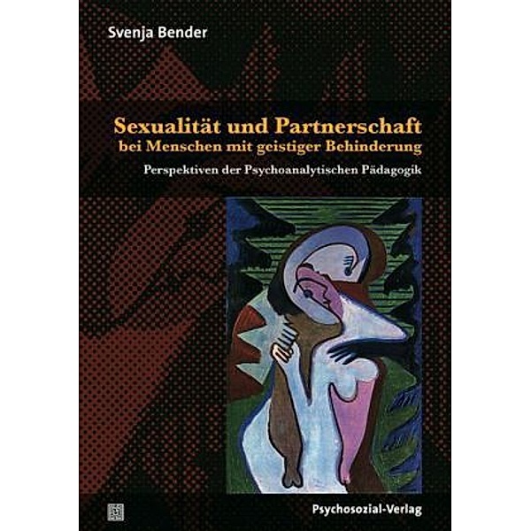 Sexualität und Partnerschaft bei Menschen mit geistiger Behinderung, Svenja Bender