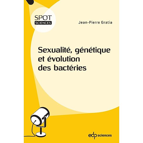 Sexualité, génétique et évolution des bactéries, Jean-Pierre Gratia