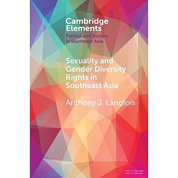 Sexuality and Gender Diversity Rights in Southeast Asia / Elements in Politics and Society in Southeast Asia, Anthony J Langlois
