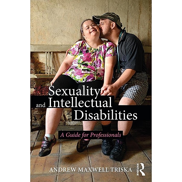 Sexuality and Intellectual Disabilities, Andrew Maxwell Triska
