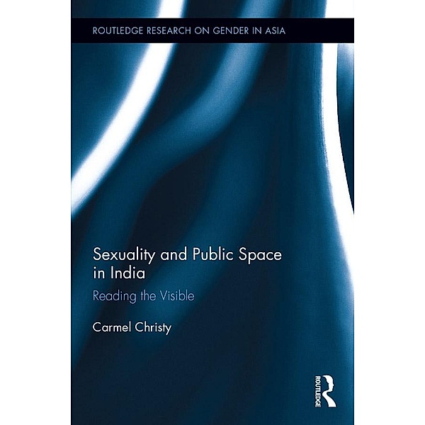 Sexuality and Public Space in India, Carmel Christy