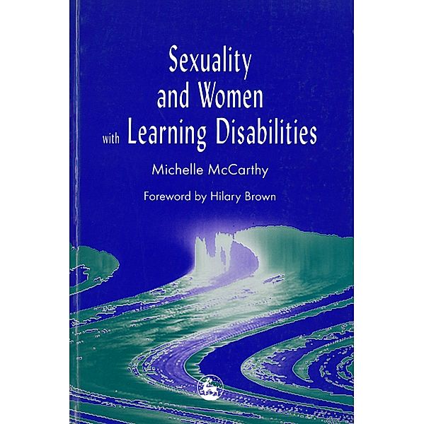 Sexuality and Women with Learning Disabilities, Michelle Mccarthy