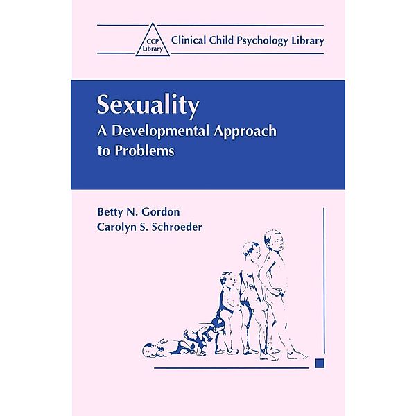 Sexuality / Clinical Child Psychology Library, Betty N. Gordon, Carolyn S. Schroeder