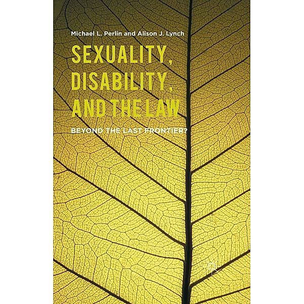 Sexuality, Disability, and the Law, M. Perlin, A. Lynch