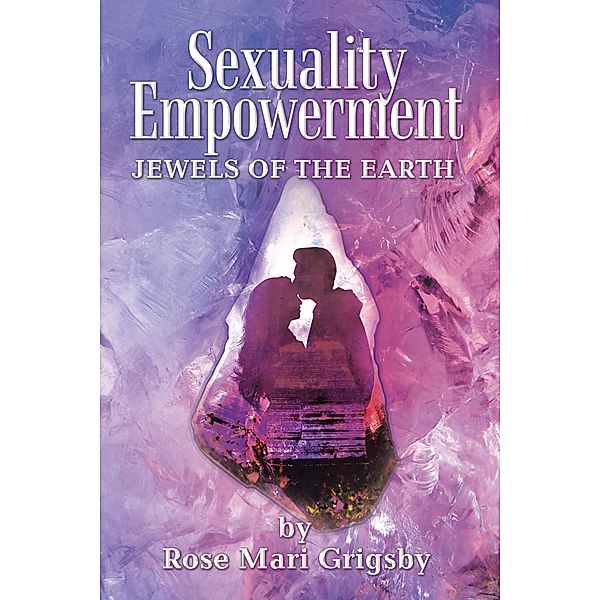 Sexuality Empowerment, Rose Mari Grigsby