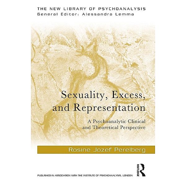 Sexuality, Excess, and Representation, Rosine Jozef Perelberg