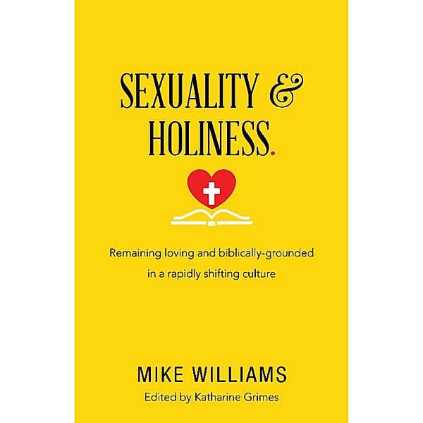 Sexuality & Holiness., Mike Williams