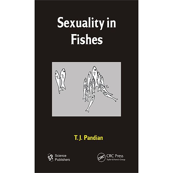 Sexuality in Fishes, T. J. Pandian