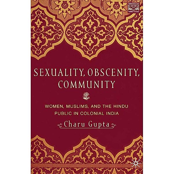 Sexuality, Obscenity and Community / Comparative Feminist Studies, C. Gupta