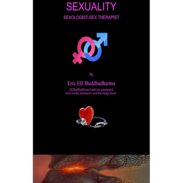 Sexuality, Sexologist-Sex Therapist., Eric EH Buddhadharma