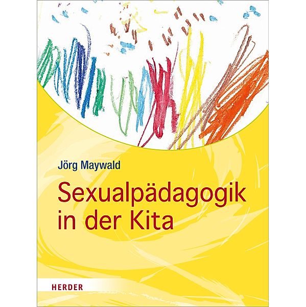 Sexualpädagogik in der Kita, Jörg Maywald