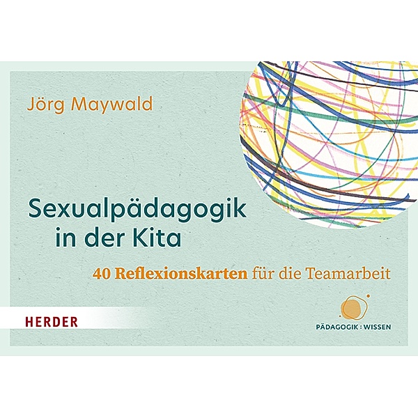 Sexualpädagogik in der Kita. 40 Reflexionskarten für die Teamarbeit, Jörg Maywald