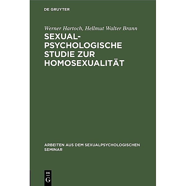 Sexualpsychologische Studie zur Homosexualität, Werner Hartoch, Hellmut Walter Brann