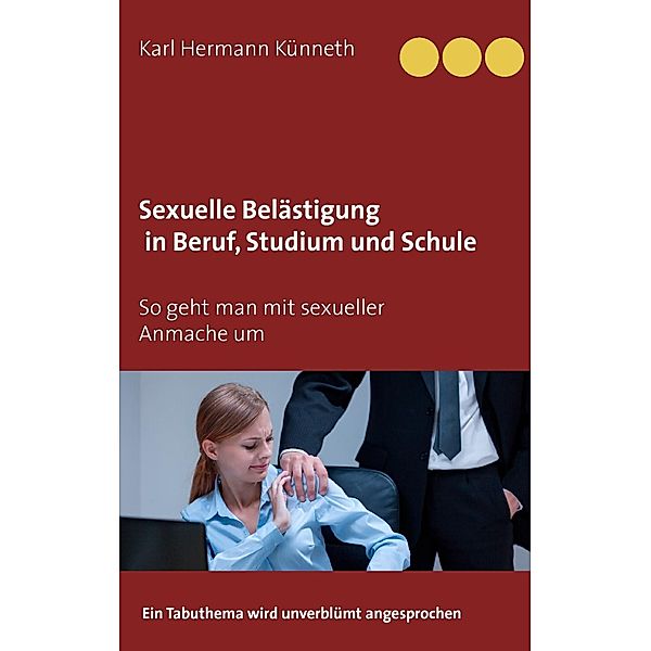 Sexuelle Belästigung in Beruf, Studium und Schule, Karl Hermann Künneth