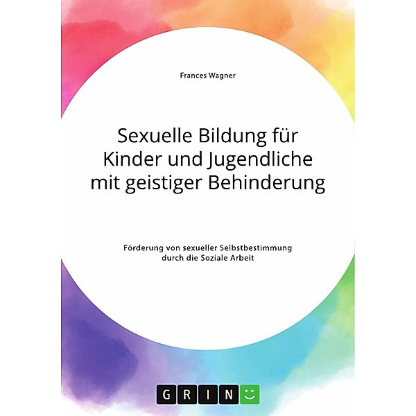 Sexuelle Bildung für Kinder und Jugendliche mit geistiger Behinderung, Frances Wagner