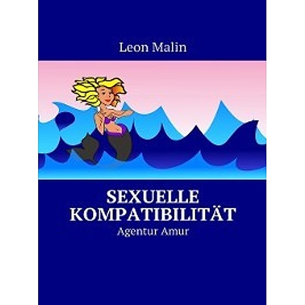 Sexuelle Kompatibilität. Agentur Amur, Leon Malin