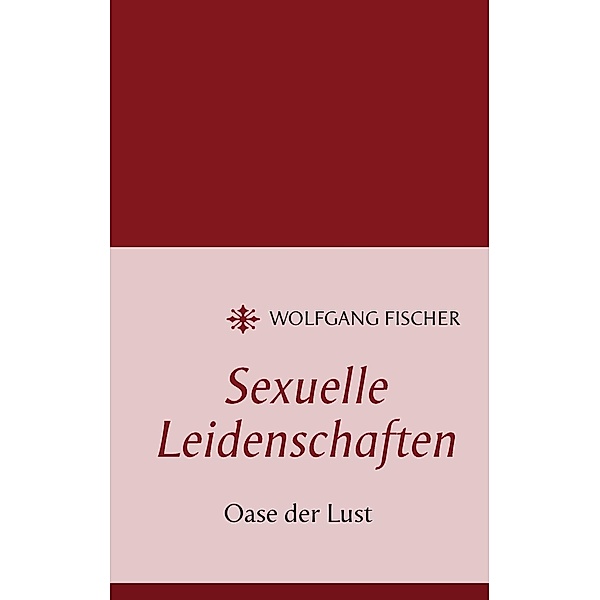 Sexuelle Leidenschaften, Wolfgang Fischer