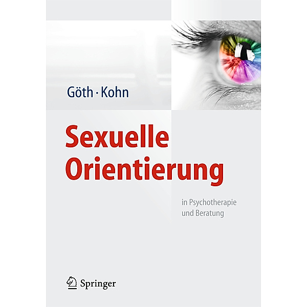 Sexuelle Orientierung in Psychotherapie und Beratung, Margret Göth, Ralph Kohn