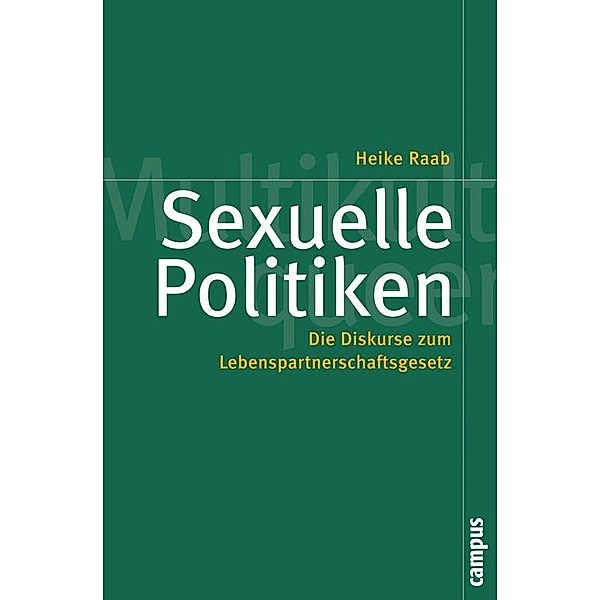 Sexuelle Politiken / Politik der Geschlechterverhältnisse Bd.45, Heike Raab