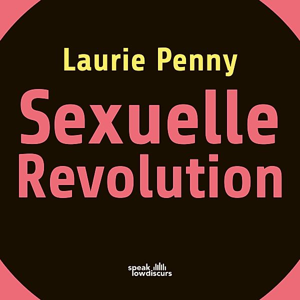 Sexuelle Revolution, Laurie Penny