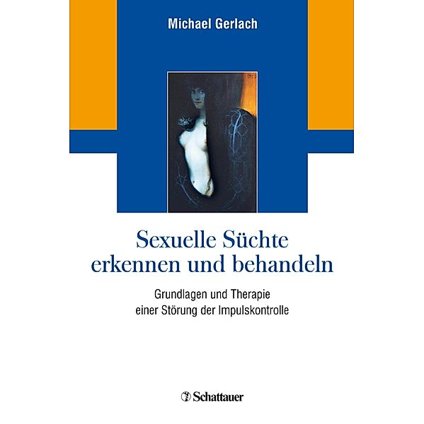 Sexuelle Süchte erkennen und behandeln, Michael Gerlach