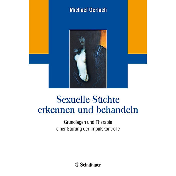 Sexuelle Süchte erkennen und behandeln, Michael Gerlach