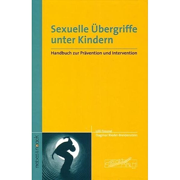 Sexuelle Übergriffe unter Kindern, Ulli Freund, Dagmar Riedel-Breidenstein