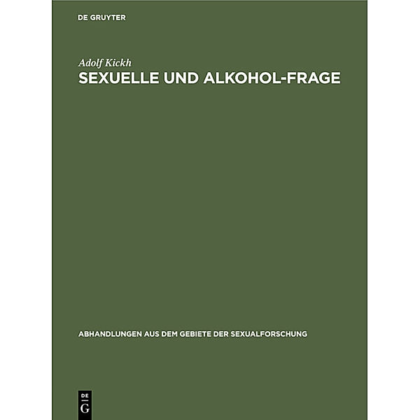 Sexuelle und Alkohol-Frage, Adolf Kickh