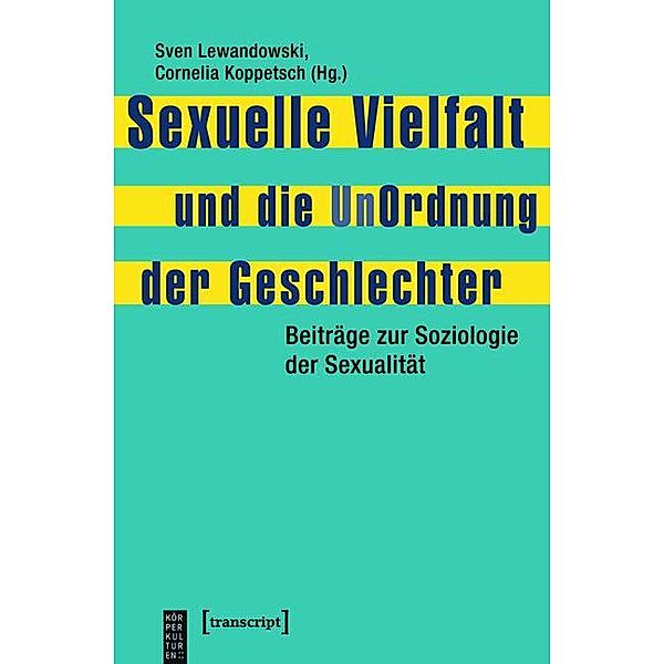 Sexuelle Vielfalt und die UnOrdnung der Geschlechter / KörperKulturen