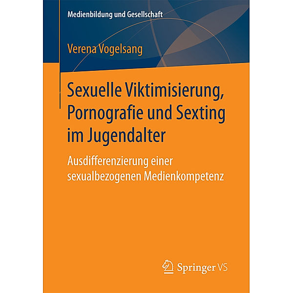 Sexuelle Viktimisierung, Pornografie und Sexting im Jugendalter, Verena Vogelsang