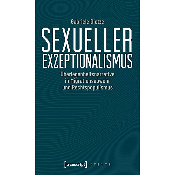 Sexueller Exzeptionalismus / X-Texte zu Kultur und Gesellschaft, Gabriele Dietze