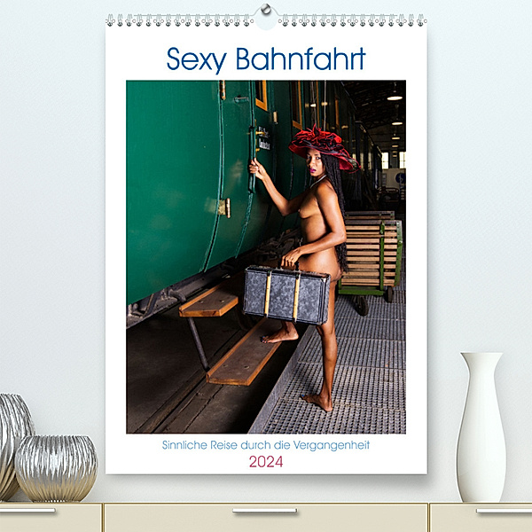 Sexy Bahnfahrt (hochwertiger Premium Wandkalender 2024 DIN A2 hoch), Kunstdruck in Hochglanz, Josef Volsa