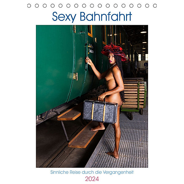 Sexy Bahnfahrt (Tischkalender 2024 DIN A5 hoch), CALVENDO Monatskalender, Josef Volsa