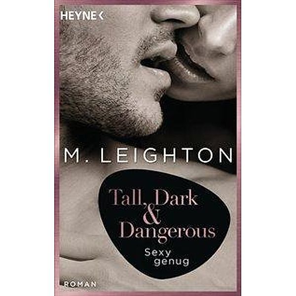 Sexy genug / Tall, Dark & Dangerous Bd.3, M. Leighton
