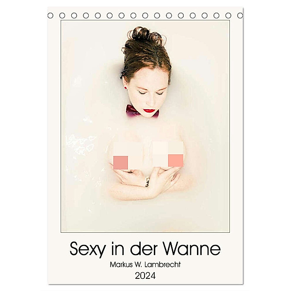 Sexy in der Wanne (Tischkalender 2024 DIN A5 hoch), CALVENDO Monatskalender, Markus W. Lambrecht