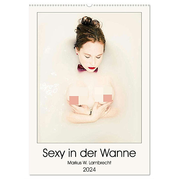 Sexy in der Wanne (Wandkalender 2024 DIN A2 hoch), CALVENDO Monatskalender, Markus W. Lambrecht