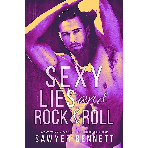 Sexy Lies and Rock & Roll (Legal Affairs, #7) / Legal Affairs, Sawyer Bennett